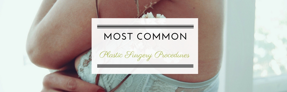 Most Common Plastic Surgery Procedures